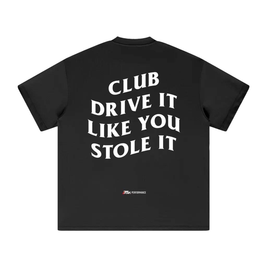 Club Drive It Like You Stole It Oversized T-Shirt - Black